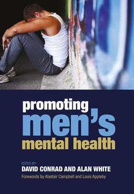 Promoting Men's Mental Health - Conrad, David, and White, Alan