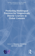 Promoting Multilingual Practices for Linguistically Diverse Learners in Global Contexts