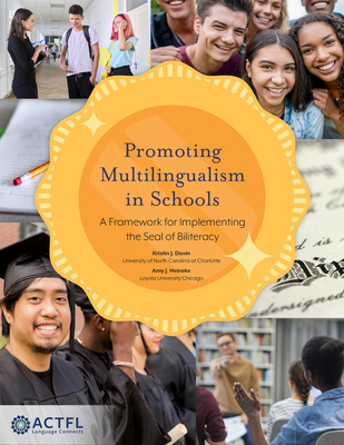 Promoting Multilingualism in Schools: A Framework for Implementing the Seal of Biliteracy - Davin, Kristin J, and Heineke, Amy J