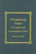 Promoting Peace: Via Legal and International Policy