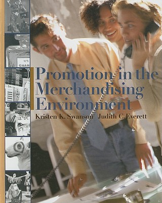 Promotion in the Merchandising Environment - Swanson, Kristen K, and Everett, Judith C