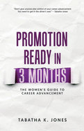 Promotion Ready in 3 Months-The Women's Guide to Career Advancement