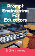 Prompt Engineering For Educators