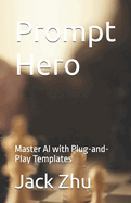 Prompt Hero: Master AI with Plug-and-Play Templates