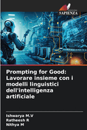 Prompting for Good: Lavorare insieme con i modelli linguistici dell'intelligenza artificiale