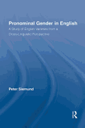 Pronominal Gender in English: A Study of English Varieties from a Cross-Linguistic Perspective