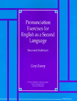 Pronunciation Exercises for English as a Second Language: Second Edition - Esarey, Gary