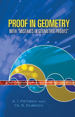 Proof in Geometry - Fetisov, A I, and Dubnov, YA S