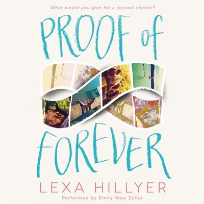 Proof of Forever - Hillyer, Lexa, and Zeller, Emily Woo (Read by)