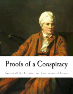 Proofs of a Conspiracy: Against All the Religions and Governments