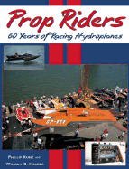 Prop Riders: 60 Years of Racing Hydroplanes