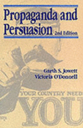 Propaganda and Persuasion - Jowett, Garth S S, and O donnell, Victoria