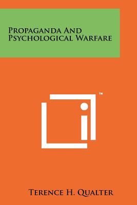 Propaganda And Psychological Warfare - Qualter, Terence H