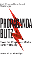 Propaganda Blitz: How the Corporate Media Distort Reality