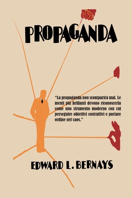 Propaganda - Bernays, Edward L