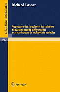 Propagation Des Singularites Des Solutions D'Equations Pseudo-Differentielles a Caracteristiques de Multiplicites Variables - Lascar, Richard