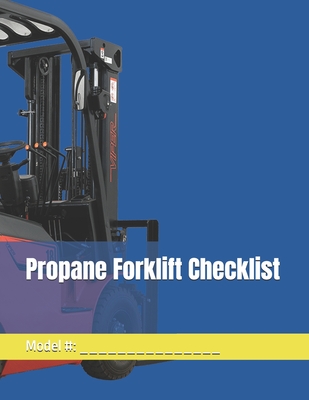 Propane Forklift Checklist - Schmidt, Kevin