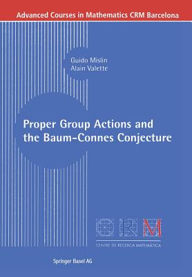 Proper Group Actions and the Baum-Connes Conjecture - Mislin, Guido, and Valette, Alain