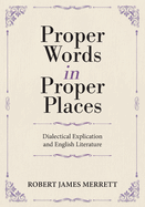 Proper Words in Proper Places: Dialectical Explication and English Literature