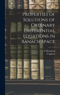 Properties of Solutions of Ordinary Differential Equations in Banach Space