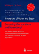 Properties of Water and Steam / Zustandsgraaen Von Wasser Und Wasserdampf: The Industrial Standard Iapws-If97 for the Thermodynamic Properties and Supplemetary Equations for Other Properties / Der Industrie-Standard Iapws-If97 Fa1/4r Die...