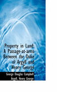 Property in Land: A Passage-At-Arms Between the Duke of Argyll and Henry George