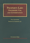 Property Law: Ownership, Use, and Conservation: Cases and Materials