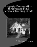Property Preservation & Mortgage Field Services Training Guide