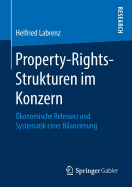 Property-Rights-Strukturen Im Konzern: ?konomische Relevanz Und Systematik Einer Bilanzierung