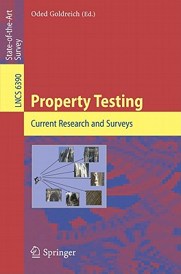 Property Testing: Current Research and Surveys - Goldreich, Oded (Editor)