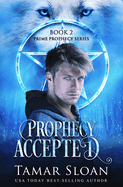 Prophecy Accepted: Prime Prophecy Book 2
