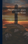 Prophecy And The War: "was It Foretold?" An Answer For Questioning Christians