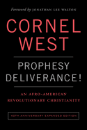 Prophesy Deliverance! 40th Anniversary Expanded Edition: An Afro-American Revolutionary Christianity