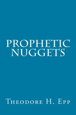 Prophetic Nuggets - Ironside, H a, and Brooks, Keith L, and DeHaan, M R