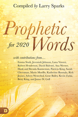 Prophetic Words for 2020 - Sparks, Larry, and Stark, Emma (Contributions by), and Johnson, Jeremiah (Contributions by)