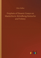 Prophets of Dissent: Essays on Maeterlinck, Strindberg, Nietzsche and Tolstoy