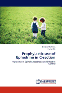 Prophylactic Use of Ephedrine in C-Section