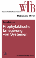 Prophylaktische Erneuerung Von Systemen: Einfuhrung in Mathematische Grundlagen - Beichelt, Frank