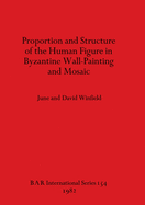 Proportion and Structure of the Human Figure in Byzantine Wall Painting and Mosaic