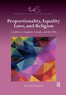 Proportionality, Equality Laws, and Religion: Conflicts in England, Canada, and the USA