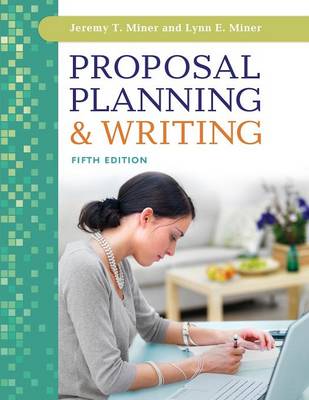 Proposal Planning & Writing - Miner, Jeremy T, and Miner, Lynn E