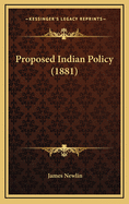 Proposed Indian Policy (1881)