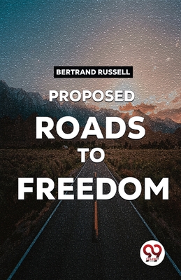 Proposed Roads To Freedom - Russell, Bertrand