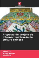 Proposta de projeto de internacionaliza??o da cultura chinesa