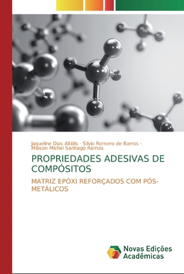 Propriedades Adesivas de Compsitos - Dias Altidis, Jaqueline, and de Barros, Silvio Romero, and Santiago Ramos, Mibson Michel