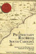 Proprietary Records of South Carolina: Abstracts of the Records of the Secretary of the Province, 1675-1695 - Leland, Harriott Cheves, and Bates, Susan Baldwin