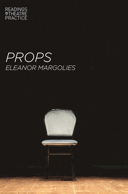 Props - Margolies, Eleanor