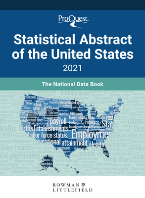 Proquest Statistical Abstract of the United States 2021: The National Data Book - Proquest, and Press, Bernan