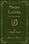 Prosa Ligera: Con Una Introduccion (Classic Reprint)