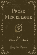 Prose Miscellanie (Classic Reprint)